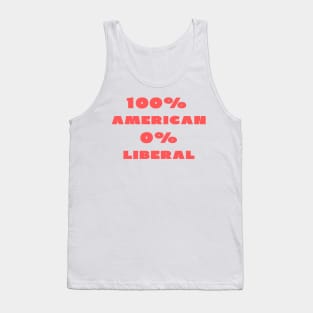 100% American 0% Liberal Tank Top